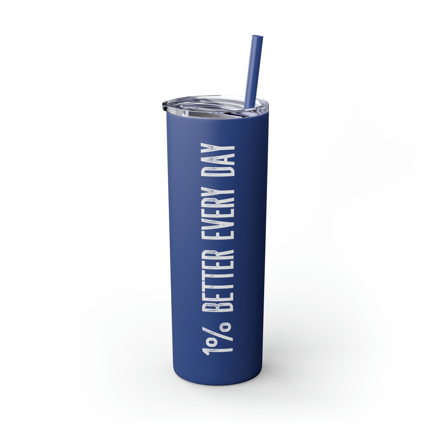 1% Better Every Day: Skinny Tumbler with Straw, 20oz