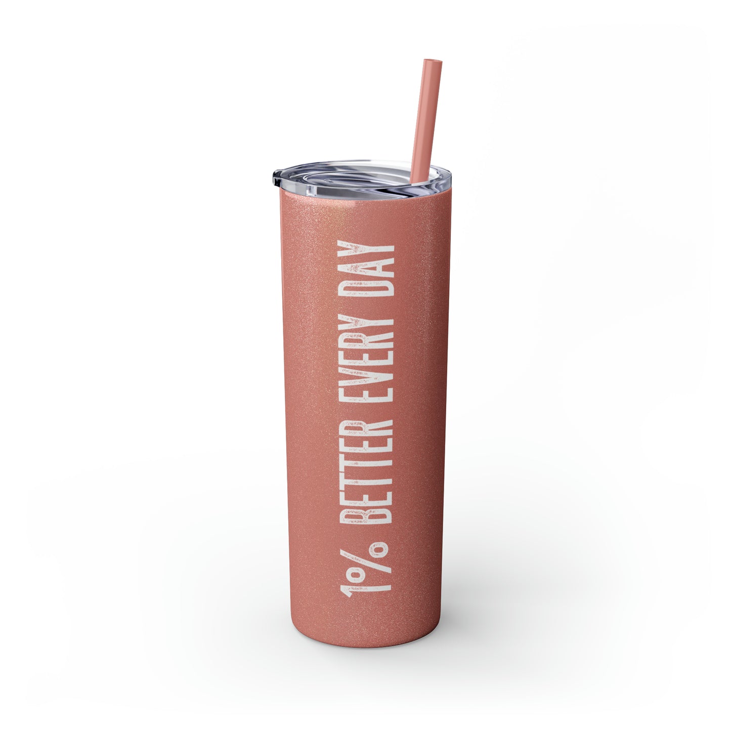 1% Better Every Day: Skinny Tumbler with Straw, 20oz