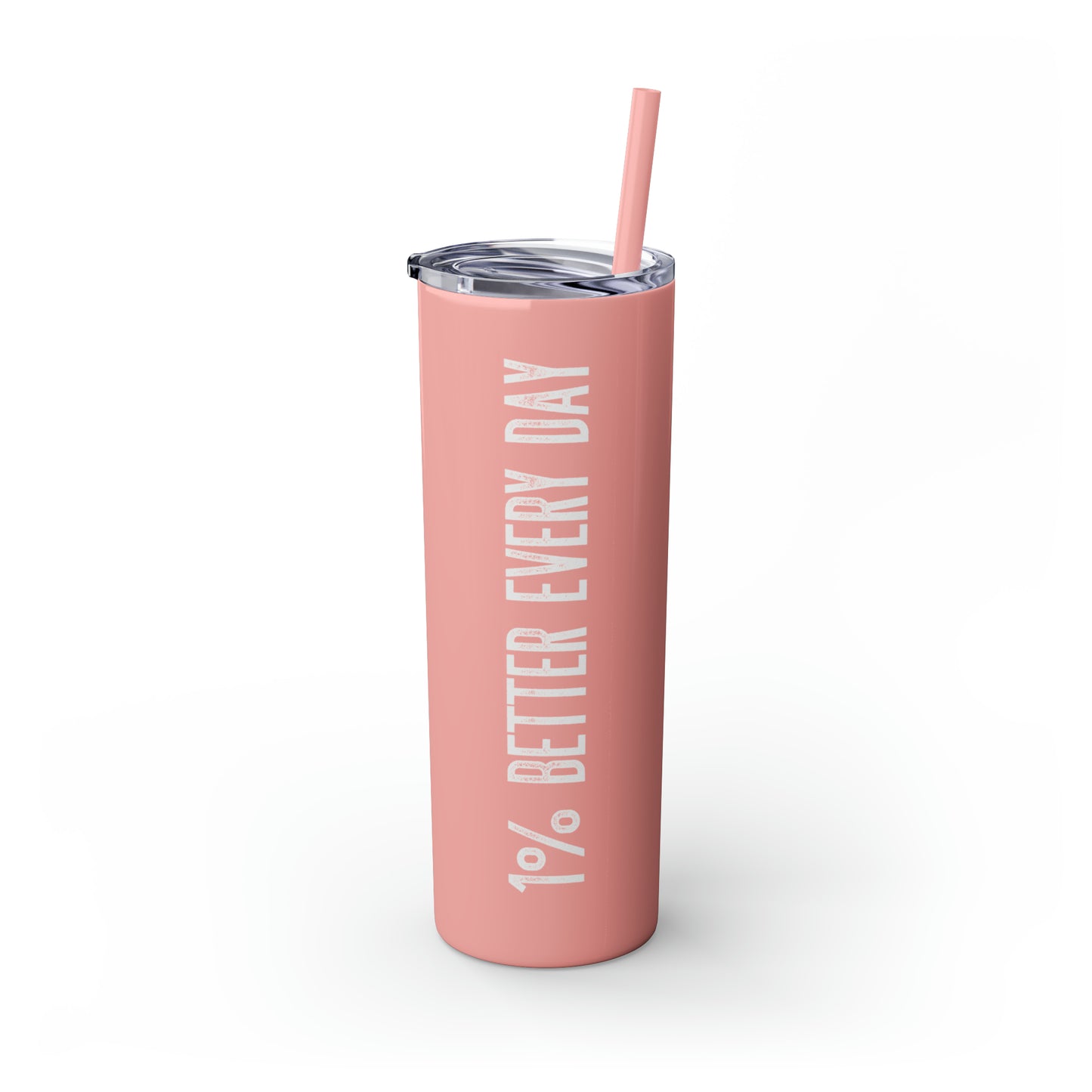 1% Better Every Day: Skinny Tumbler with Straw, 20oz