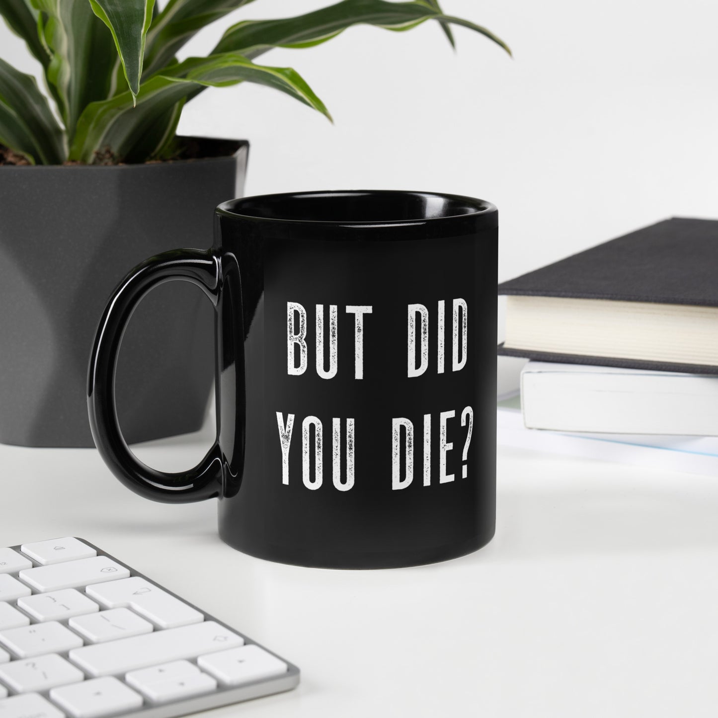 But Did You Die Ignite Mug