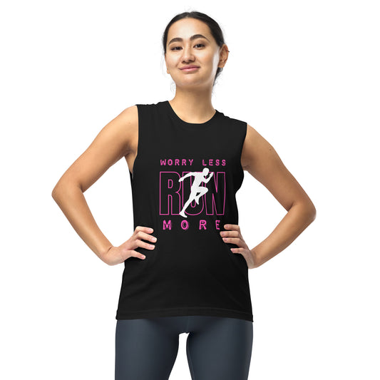 Worry Less, Run More Muscle Tank (Unisex)